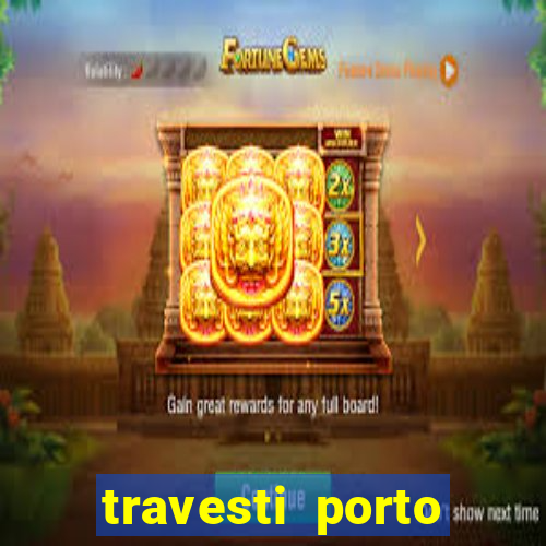 travesti porto alegre programa